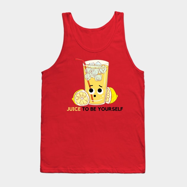 JUICE TO BE YOURSELF Tank Top by mysr
